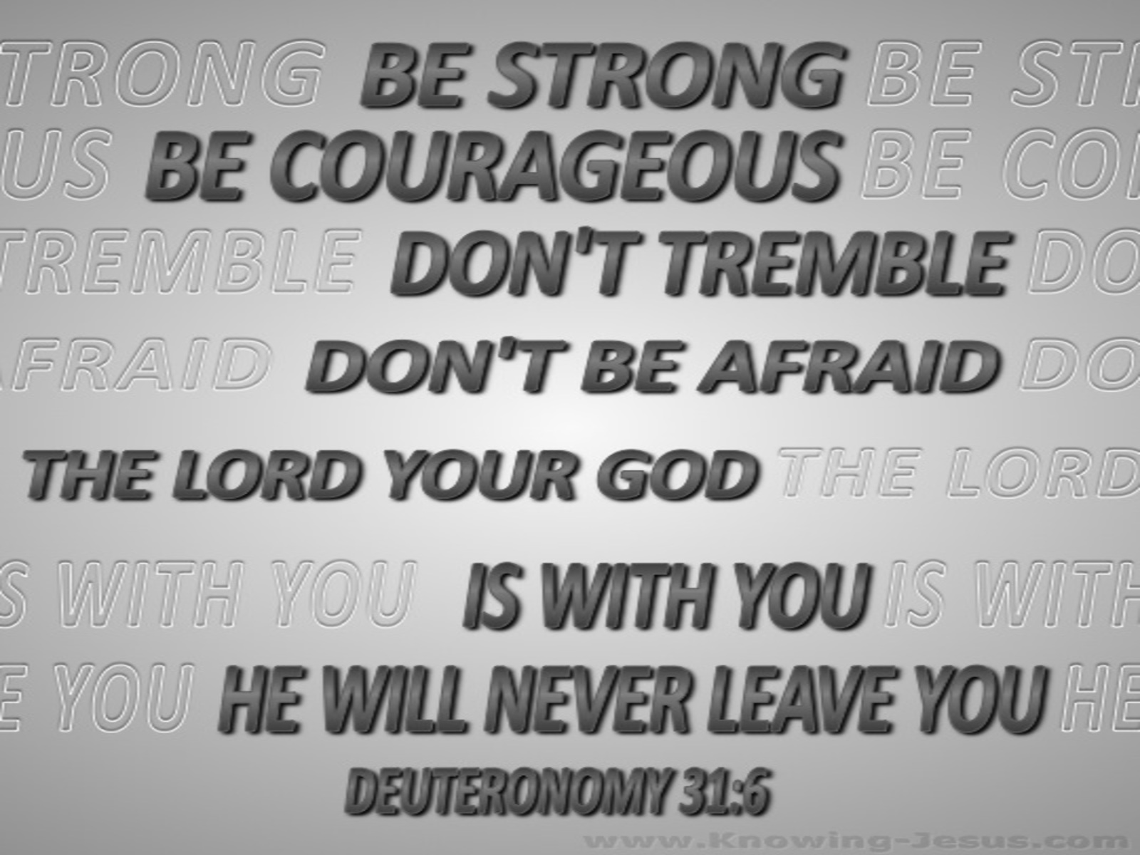 Deuteronomy 31:6 Be Strong And Very Courageous (gray)